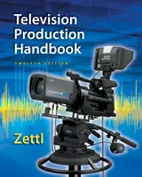 Manuel de production télévisuelle, 12e édition - Television Production Handbook, 12th