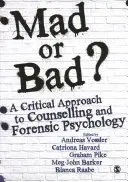 Fou ou méchant ? Une approche critique du conseil et de la psychologie légale - Mad or Bad?: A Critical Approach to Counselling and Forensic Psychology