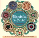 Mandalas à crocheter - 30 superbes modèles - Mandalas to Crochet - 30 Great Patterns