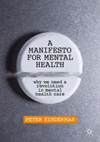 Un manifeste pour la santé mentale : Pourquoi nous avons besoin d'une révolution dans les soins de santé mentale - A Manifesto for Mental Health: Why We Need a Revolution in Mental Health Care