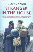 Stranger in the House - Histoires de femmes sur les hommes revenant de la Seconde Guerre mondiale - Stranger in the House - Women's Stories of Men Returning from the Second World War