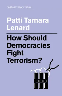 Comment les démocraties doivent-elles lutter contre le terrorisme ? - How Should Democracies Fight Terrorism?