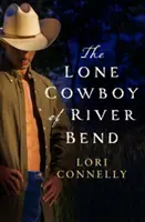 Le cow-boy solitaire de River Bend (Les hommes de Fir Mountain, Livre 3) - The Lone Cowboy of River Bend (the Men of Fir Mountain, Book 3)