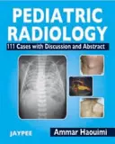 Radiologie pédiatrique - 111 cas avec discussion et résumé - Pediatric Radiology - 111 Cases with Discussion and Abstract