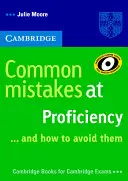 Les erreurs les plus courantes en matière de compétence linguistique... et comment les éviter - Common Mistakes at Proficiency... and How to Avoid Them