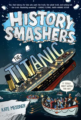 Le Titanic : Le Titanic - History Smashers: The Titanic