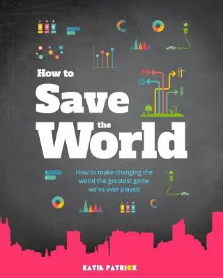 Comment sauver le monde - How to Save the World