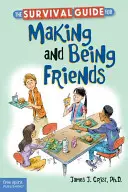 Le guide de survie pour se faire des amis et le rester - The Survival Guide for Making and Being Friends