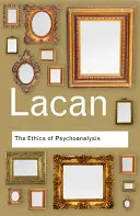 L'éthique de la psychanalyse : Le Séminaire de Jacques Lacan : Livre VII - The Ethics of Psychoanalysis: The Seminar of Jacques Lacan: Book VII