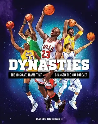 Dynasties : Les 10 équipes G.O.A.T. qui ont changé la NBA pour toujours - Dynasties: The 10 G.O.A.T. Teams That Changed the NBA Forever