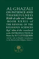 Al-Ghazali sur la patience et la reconnaissance : Livre XXXII de la renaissance des sciences religieuses - Al-Ghazali on Patience and Thankfulness: Book XXXII of the Revival of the Religious Sciences