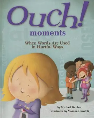 Aie ! Moments : Quand les mots sont utilisés de manière blessante - Ouch! Moments: When Words Are Used in Hurtful Ways