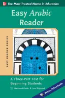 Lecteur arabe facile : Un texte en trois parties pour les étudiants débutants - Easy Arabic Reader: A Three-Part Text for Beginning Students