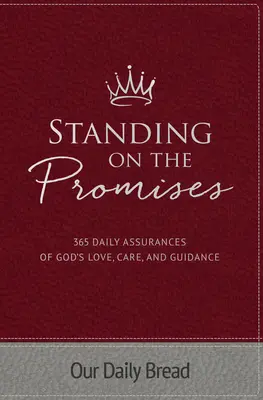 S'appuyer sur les promesses : 365 assurances quotidiennes de l'amour, de l'attention et de la direction de Dieu - Standing on the Promises: 365 Daily Assurances of God's Love, Care, and Guidance