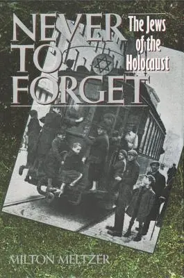 Ne jamais oublier : Les Juifs de l'Holocauste - Never to Forget: The Jews of the Holocaust