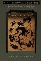 Civilisation et monstres : Les esprits de la modernité dans le Japon de l'ère Meiji - Civilization and Monsters: Spirits of Modernity in Meiji Japan