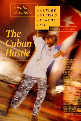 L'arnaque cubaine : Culture, politique, vie quotidienne - The Cuban Hustle: Culture, Politics, Everyday Life