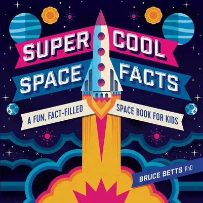 Super Cool Space Facts : Un livre amusant et rempli de faits sur l'espace pour les enfants - Super Cool Space Facts: A Fun, Fact-Filled Space Book for Kids
