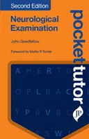 Pocket Tutor Examen neurologique, deuxième édition - Pocket Tutor Neurological Examination, Second Edition
