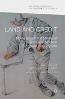 Terre et crédit : Les hypothèques dans les campagnes européennes du Moyen Âge et du début des temps modernes - Land and Credit: Mortgages in the Medieval and Early Modern European Countryside