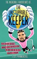 Les incroyables aventures du gardien invincible - The Incredible Adventures of the Unstoppable Keeper