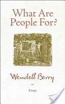 Les gens, ça sert à quoi ? - What Are People For?: Essays