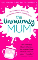 Unmumsy Mum - Le best-seller n°1 du Sunday Times - Unmumsy Mum - The Sunday Times No. 1 Bestseller