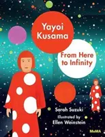 Yayoi Kusama : D'ici à l'infini ! - Yayoi Kusama: From Here to Infinity!