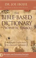 Le dictionnaire biblique des symboles prophétiques - The Bible Based Dictionary of Prophetic Symbols