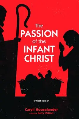 La passion de l'enfant Christ - The Passion of the Infant Christ