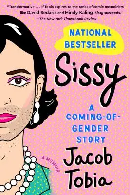 Sissy : L'histoire d'un passage à l'âge adulte - Sissy: A Coming-Of-Gender Story