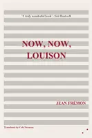 Maintenant, maintenant, Louison - Now, Now, Louison