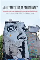 Une ethnographie différente : Pratiques imaginatives et méthodologies créatives - A Different Kind of Ethnography: Imaginative Practices and Creative Methodologies