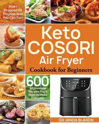 Keto COSORI Air Fryer Cookbook for Beginners (en anglais) - Keto COSORI Air Fryer Cookbook for Beginners