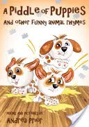 Piddle of Puppies - And Other Funny Animal Rhymes (en anglais) - Piddle of Puppies - And Other Funny Animal Rhymes