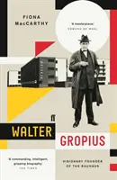 Walter Gropius - Fondateur visionnaire du Bauhaus - Walter Gropius - Visionary Founder of the Bauhaus