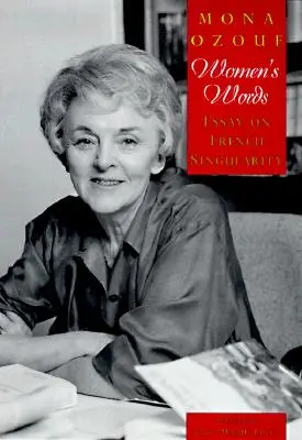 Paroles de femmes : Essai sur la singularité française - Women's Words: Essay on French Singularity