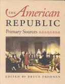 La République américaine : Sources primaires - The American Republic: Primary Sources