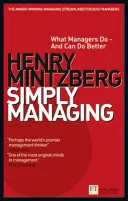 Simplement gérer - Ce que les managers font - et peuvent mieux faire - Simply Managing - What Managers Do - and Can Do Better