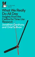 Ce que nous faisons vraiment de nos journées : Les enseignements du Centre de recherche sur l'emploi du temps - What We Really Do All Day: Insights from the Centre for Time Use Research