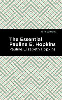L'essentiel de Pauline E. Hopkins - The Essential Pauline E. Hopkins