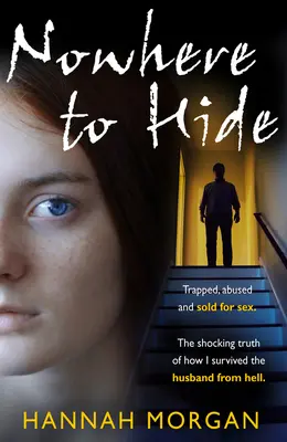 Nulle part où se cacher : Le piège, l'abus et la vente à des fins sexuelles - Nowhere to Hide: Trapped, Abused and Sold for Sex