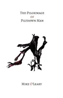 Le pèlerinage de l'homme de Piltdown - The Pilgrimage of Piltdown Man