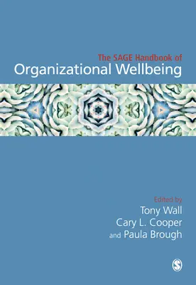 The Sage Handbook of Organizational Wellbeing (Manuel Sage du bien-être organisationnel) - The Sage Handbook of Organizational Wellbeing