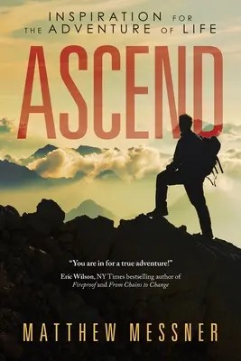 Ascension : Inspiration pour l'aventure de la vie - Ascend: Inspiration for the Adventure of Life