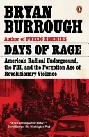 Days of Rage : L'underground radical américain, le FBI et l'âge oublié de la violence révolutionnaire - Days of Rage: America's Radical Underground, the Fbi, and the Forgotten Age of Revolutionary Violence