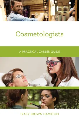 Cosmétologues : Guide pratique des carrières - Cosmetologists: A Practical Career Guide