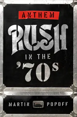 Anthem : Rush dans les années 70 - Anthem: Rush in the '70s