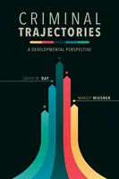 Trajectoires criminelles : Une perspective développementale - Criminal Trajectories: A Developmental Perspective