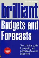 Budgets et prévisions brillants : Votre guide pratique pour préparer et présenter l'information financière - Brilliant Budgets and Forecasts: Your Practical Guide to Preparing and Presenting Financial Information